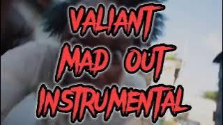 Valiant - Mad Out Instrumental
