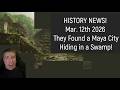 HISTORY NEWS Mar 12th 2026 Maya Wetland Discovery In Belize Historynews History