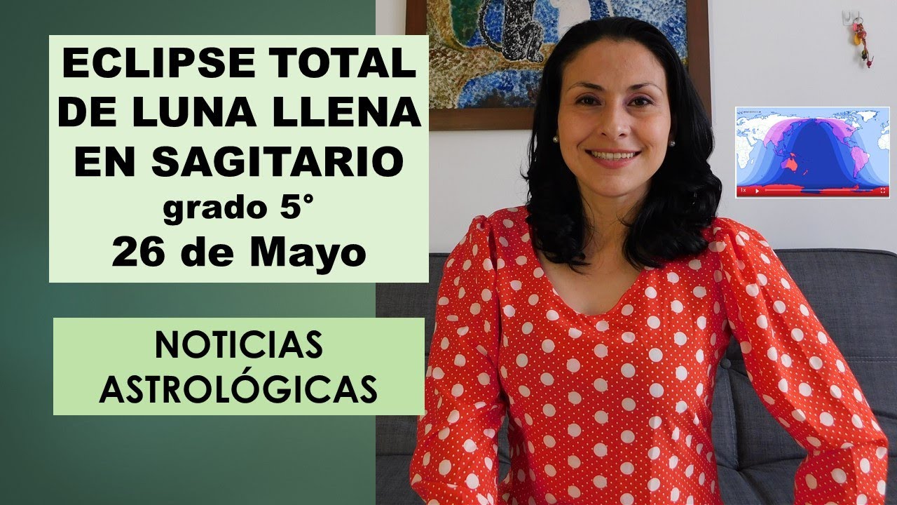ECLIPSE TOTAL DE LUNA LLENA EN SAGITARIO - MAYO 26 del 2021 🔇 Se ...