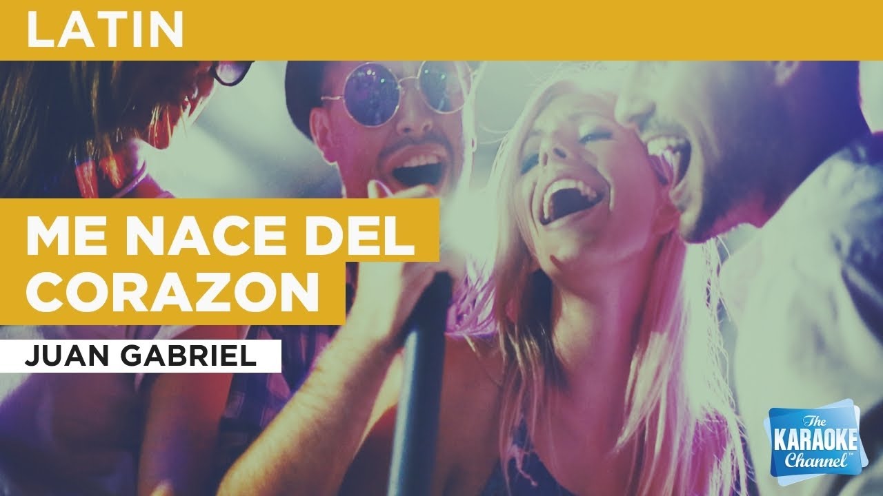Me nace del corazon Juan Gabriel Karaoke with Lyrics YouTube Me nace del corazon Juan Gabriel Karaoke with Lyrics YouTube