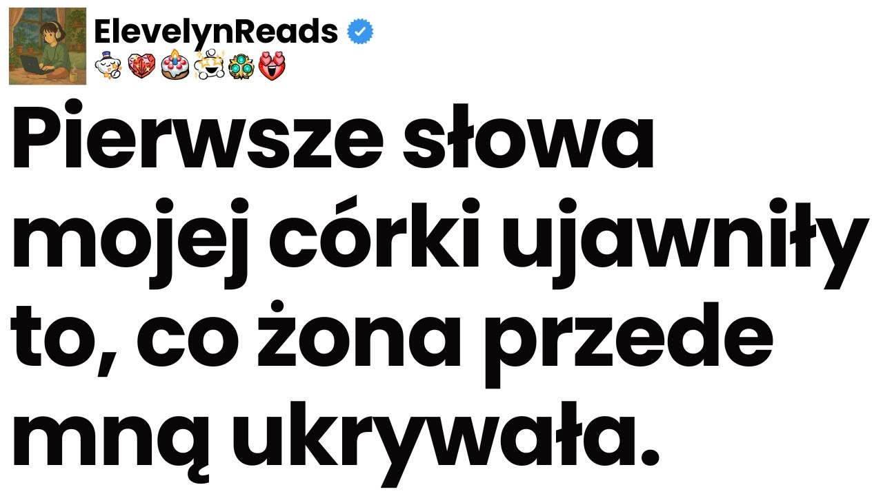 [Cały odcinek] Pierwsze słowa mojej córki ujawniły to, co żona przede mną ukrywała.
