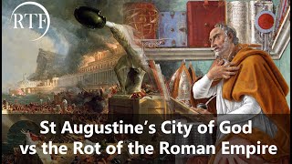 St Augustine' City of God vs the Rot of the Roman Empire