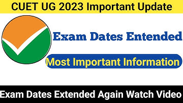 CUET UG 2023 Big Update Exam Dates Extended Check Details