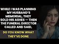 They Sold My Late Husband's Ashes While I Was Planning the Memorial—The Funeral Director Called