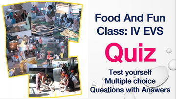 Food And Fun Quiz Class 4 EvS Multiple Choice Questions Test Yourself