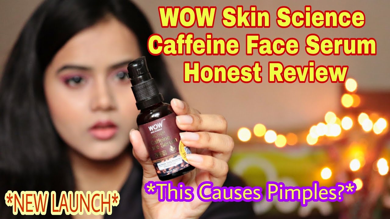 WOW Skin Science Caffeine Face Serum Review *NEW LAUNCH* Should You Buy This? MUST WATCH |Sayne Arju