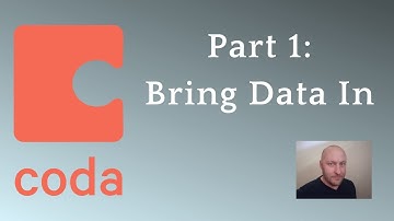 Part 1: Bringing Data into Coda