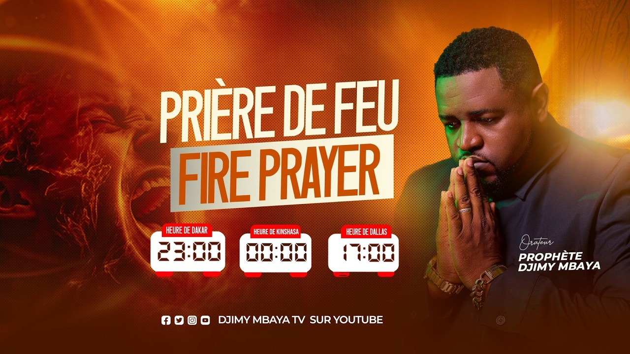 PRIERE DE FEU // FIRE PRAYER // PROPHETE DJIMY MBAYA