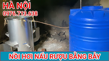 Giới thiệu Nồi nấu rượu bằng củi làm từ inox quá hiện đại, nấu nhanh | ĐT 0976.713.638