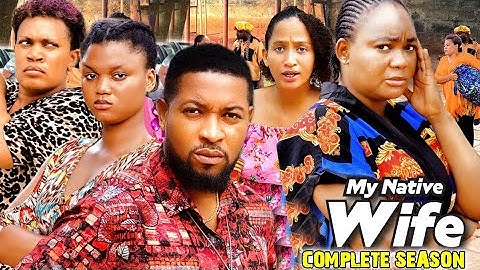 MY NATIVE WIFE COMPLETE SEASON - RACHAEL OKONKWO 2024 LATEST NOLLYWOOD FULL MOVIE