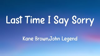 Last Time I Say Sorry - Kane Brown,John Legend Lyrics-exploring 🪕