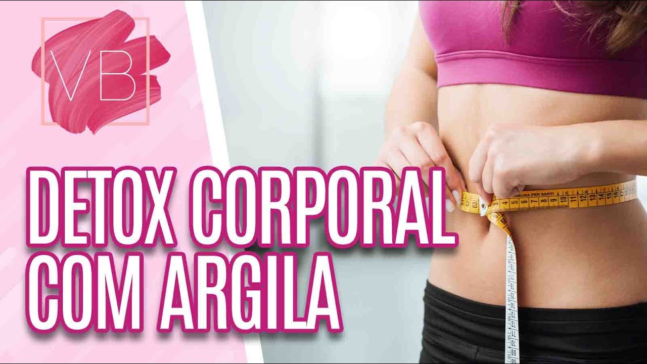 Conheça o detox corporal com argila e seus benefícios - Você Bonita (22/09/21)