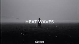 heat waves (Gustixa Remix)