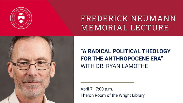 Dr. Ryan LaMothe | Frederick Neumann Memorial Lect...