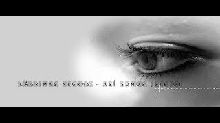 Lágrimas Negras - Así Somos 5Teto - Lyrics