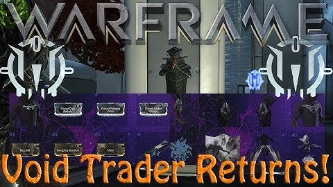 Warframe - Void Traders Returned! 114th Rotation