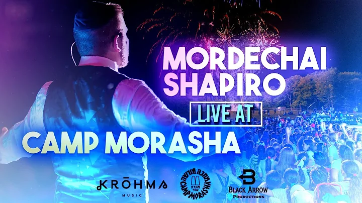MORDECHAI SHAPIRO LIVE AT CAMP MORASHA ft. KROHMA ...