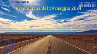 Preghierina del 29 maggio 2024 | Preghierina