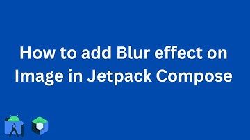 Blur effect on image (Android 12 and above) | Jetpack Compose | Android