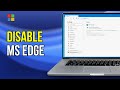 How to Disable Microsoft Edge in Windows 11 (Complete Guide)