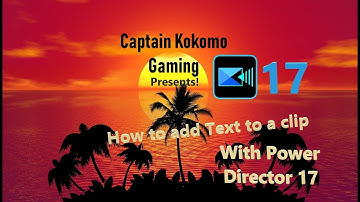 How to add text to a video with Power Director 17