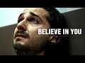 BELIEVE IN YOU - Motivational Speech