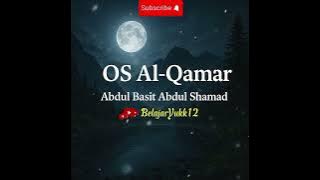 📖 Surah Al-Qamar | Lantunan Peringatan Dahsyat oleh Qari Abdul Basit Abdul Samad