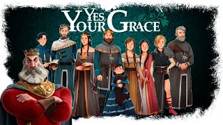 СИМУЛЯТОР ПРАВИТЕЛЯ КОРОЛЕВСТВА ► YES YOUR GRACE [18+] СТРИМ-1