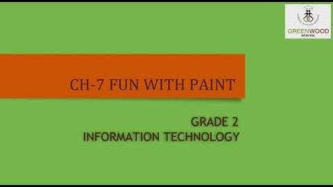 Grade 2 - Information Technology (Chapter 7 - Fun with Paint)