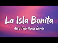 La Isla Bonita | Afro Deep Tech House Remix 2026