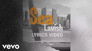 Sea - Lavish (Lyric Video)