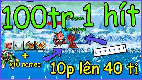 Ngọc Rồng Online : Bật mí bí mật về cách úp 100tr sức mạnh 1 hít phá đảo game ngọc rồng