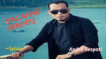 SALAHMU SENDIRI || ANDRA RESPATI || LYRICS @niakurniawati1413