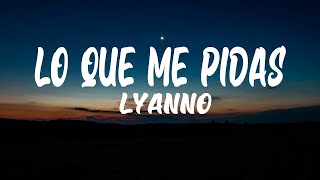 Lo Que Me Pidas - Lyanno (LETRA)