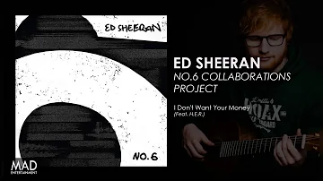 Ed Sheeran - I Don't Want Your Money