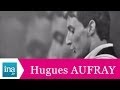 Hugues Aufray C'est pas la peine (live officiel) - Archive INA