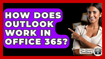 How Does Outlook Work In Office 365? - TheEmailToolbox.com