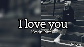 I love you - Kevin Rater /Tiktok Lisa (Lyrics Remix)