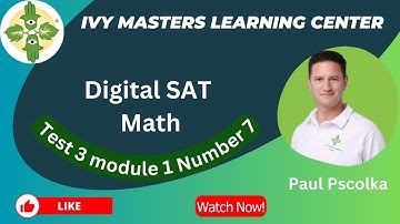 Digital SAT math practice test 3 module 1 number 7 || Ivy Masters