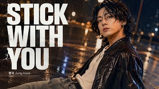 Jung Kook 정국 — STICK WITH YOU