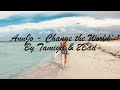 AnnJo - Change the world (By Tamiga &amp; 2Bad) Lyrics