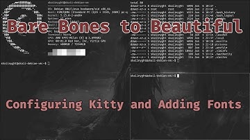 Kitty Configuration (with fonts) - Bare Bones to Beautiful - 04