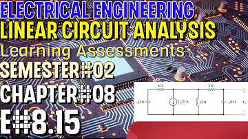 Linear Circuit Analysis | Chapter#08 | E#8.15 | Basic Engineering Circuit Analysis