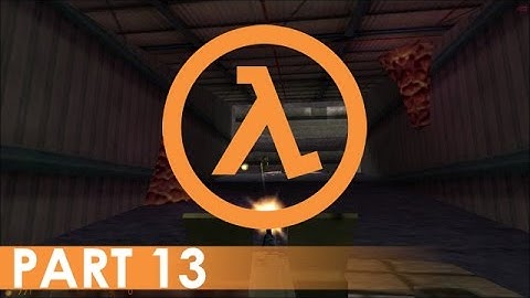 Half-Life - A Playthrough, Part 13