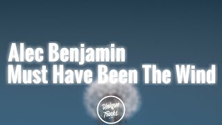 Alec Benjamin - Must Have Been The Wind (Lyrics)