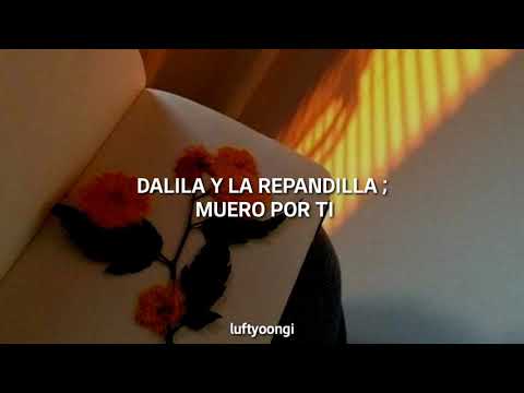 Dalila Y La Repandilla - Muero Por Ti (letra)