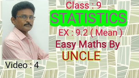 Class : 9 | STATISTICS | EX : 9.2 | Mean | video : 4