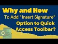 Why and How to Add "Insert Signature Option" to Quick Access Toolbar?