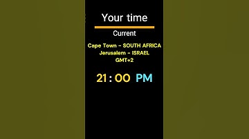 GMT+2｜21:00 PM｜CAPE TOWN, JERUSALEM