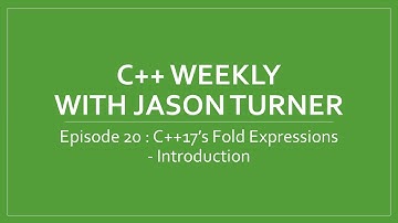 C++ Weekly - Ep 20 C++17